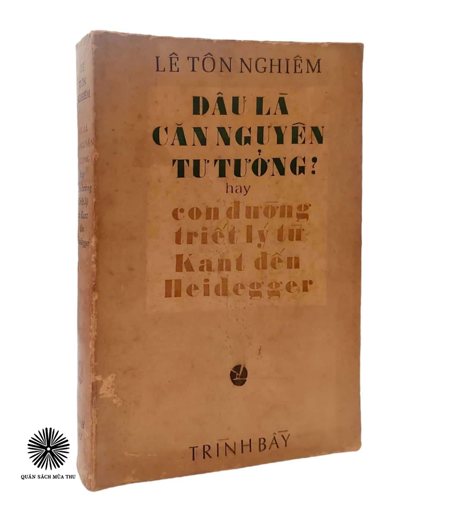 ĐÂU LÀ CĂN NGUYÊN TƯ TƯỞNG HAY CON ĐƯỜNG TRIÊT LÝ TỪ KANT ĐẾN HEIDEGGER