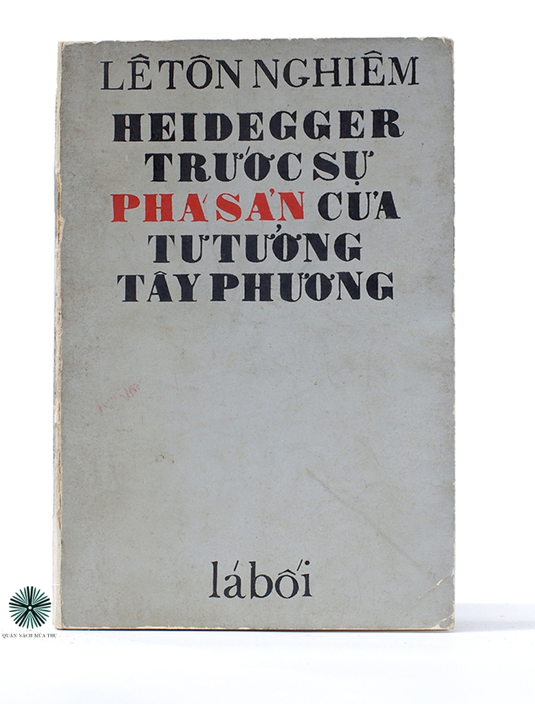 HEIDEGGER TRƯỚC SỰ PHÁ SẢN CỦA TƯ TƯỞNG TÂY PHƯƠNG  - ẤN BẢN ĐẶC BIỆT