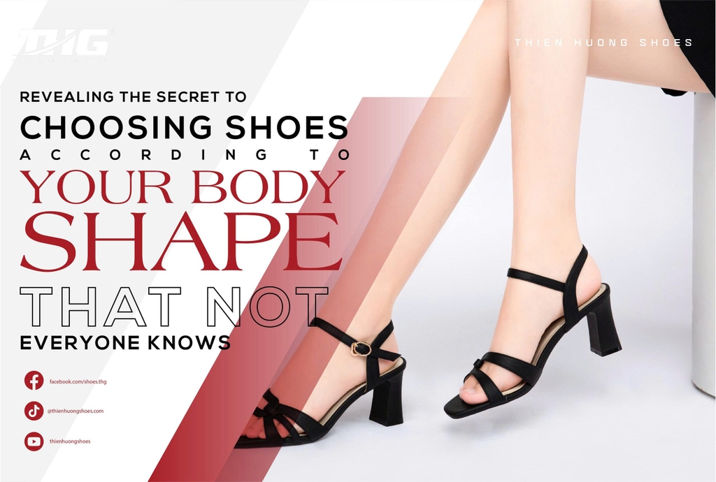 Revealing the secret to choosing shoes according to your body shape that not everyone knows