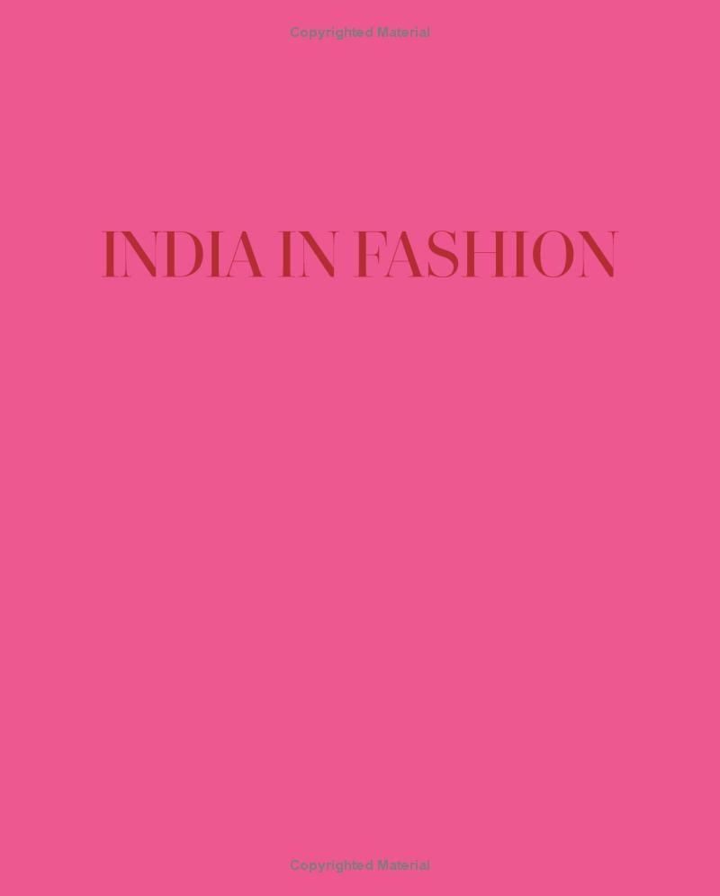 India in Fashion: The Impact of Indian Dress and Textiles on the Fashionable Imagination