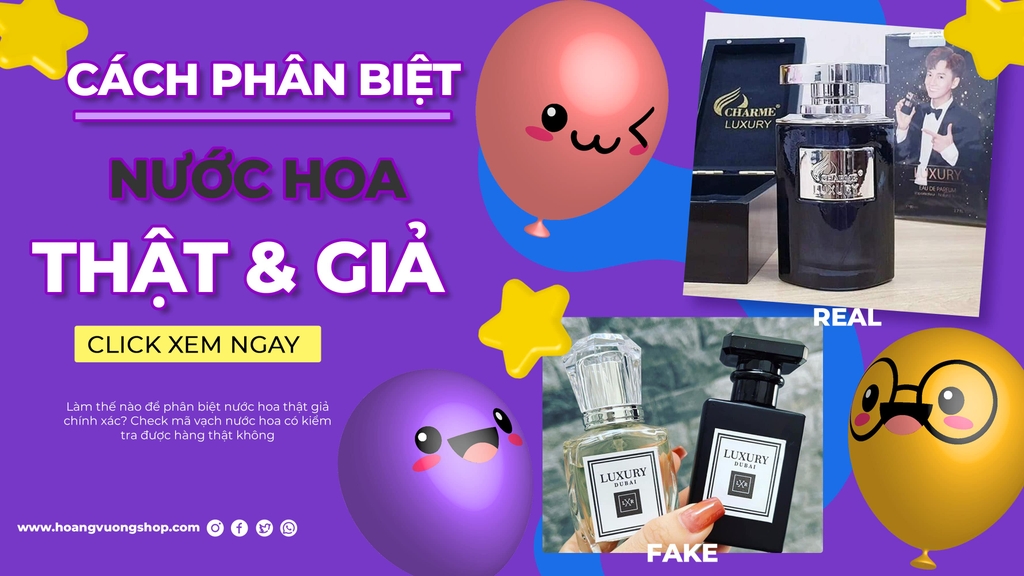 Cách phân biệt nước hoa thật - giả chính xác nhất và check mã vạch nước hoa đúng 99% (mới nhất)