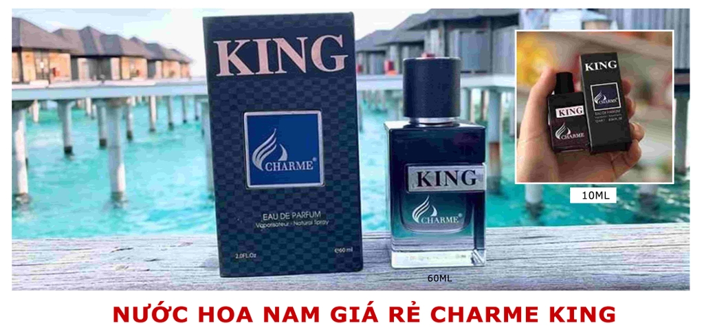 Nước hoa nam mùi nhẹ nhàng giá rẻ charme King 10ml giá 100k, 60ml giá 570k