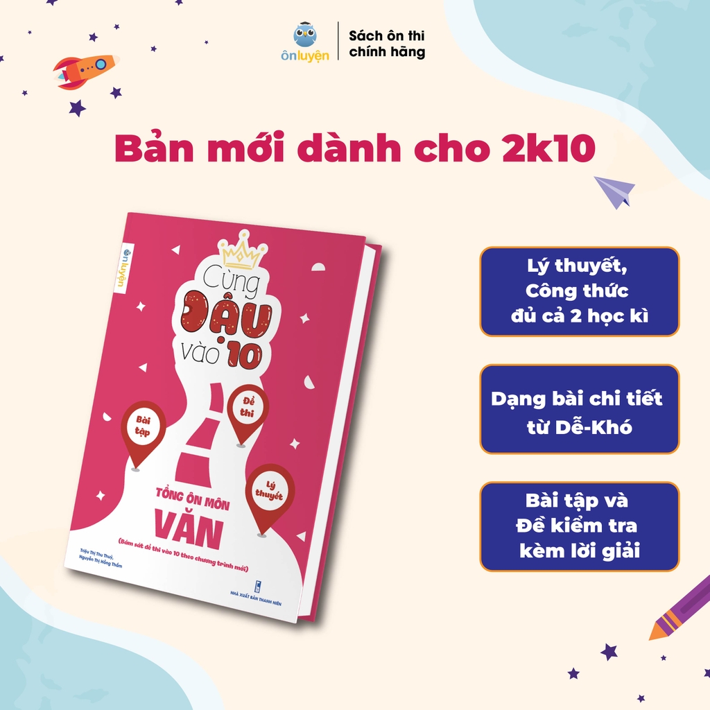 Sách Cùng Đậu vào 10 - Tổng ôn Toán, Văn, Anh Lớp 9 bám sát đề thi vào 10 theo chương trình mới