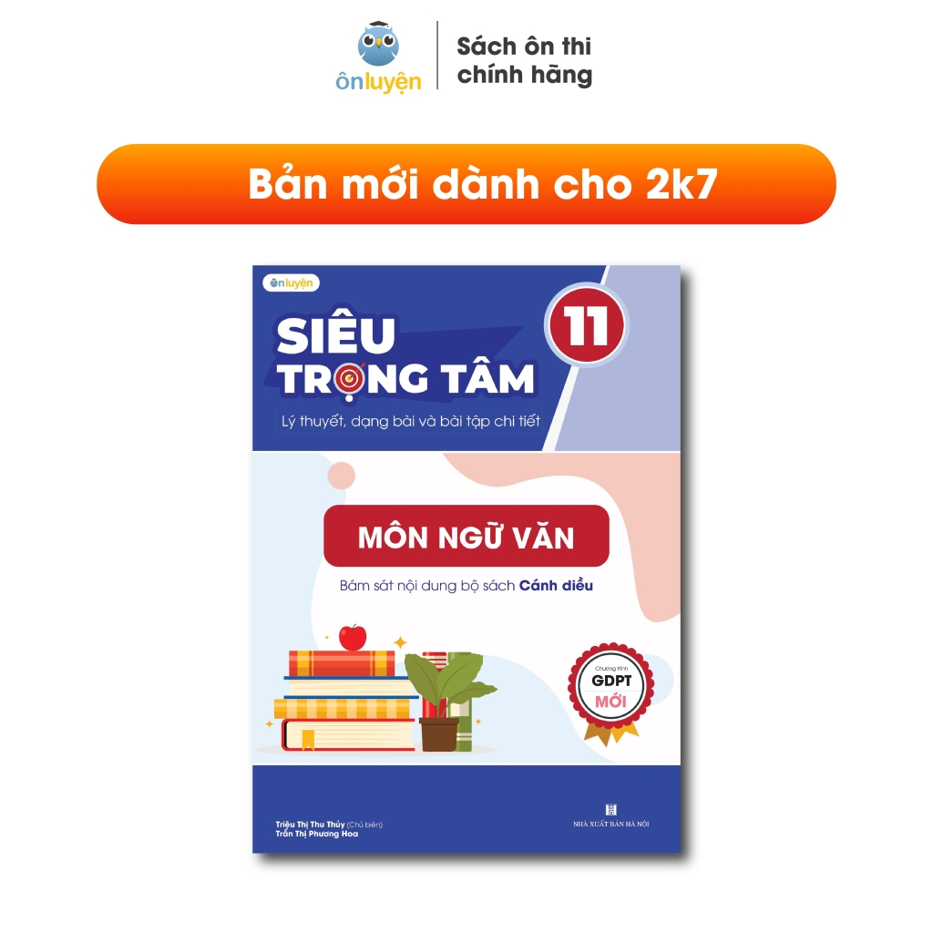 Sách Văn Lớp 11 (chương trình mới)- Siêu trọng tâm môn Văn dùng cho cả 3 bộ Kết nối, Cánh diều, Chân trời