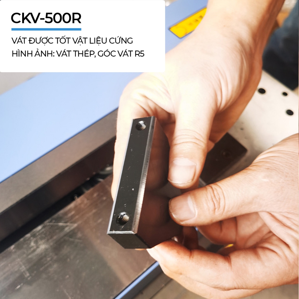 Máy vát mép để bàn R1-R5/C0.1-C5.0 CKV-500R