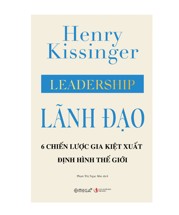 Lãnh đạo: 6 chiến lược gia kiệt xuất định hình thế giới