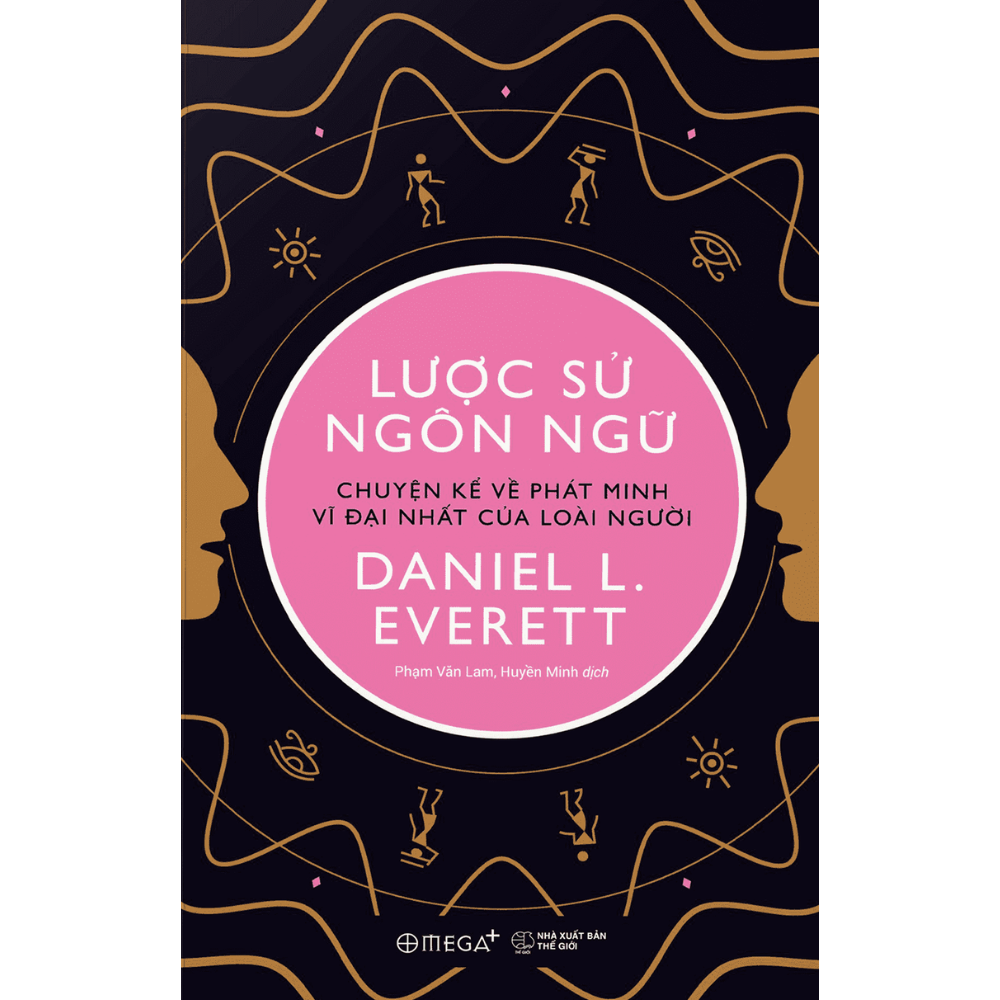 Lược sử ngôn ngữ - Chuyện kể về phát minh vĩ đại nhất của loài người