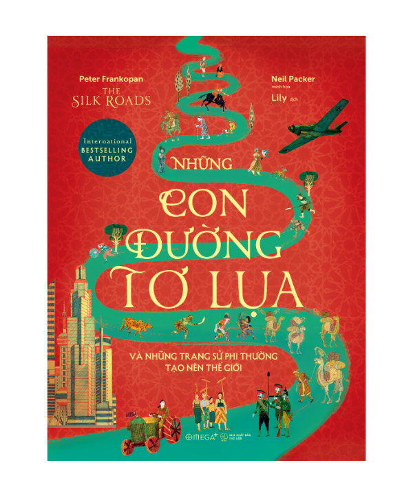 Những con đường tơ lụa và những trang sử phi thường tạo nên thế giới