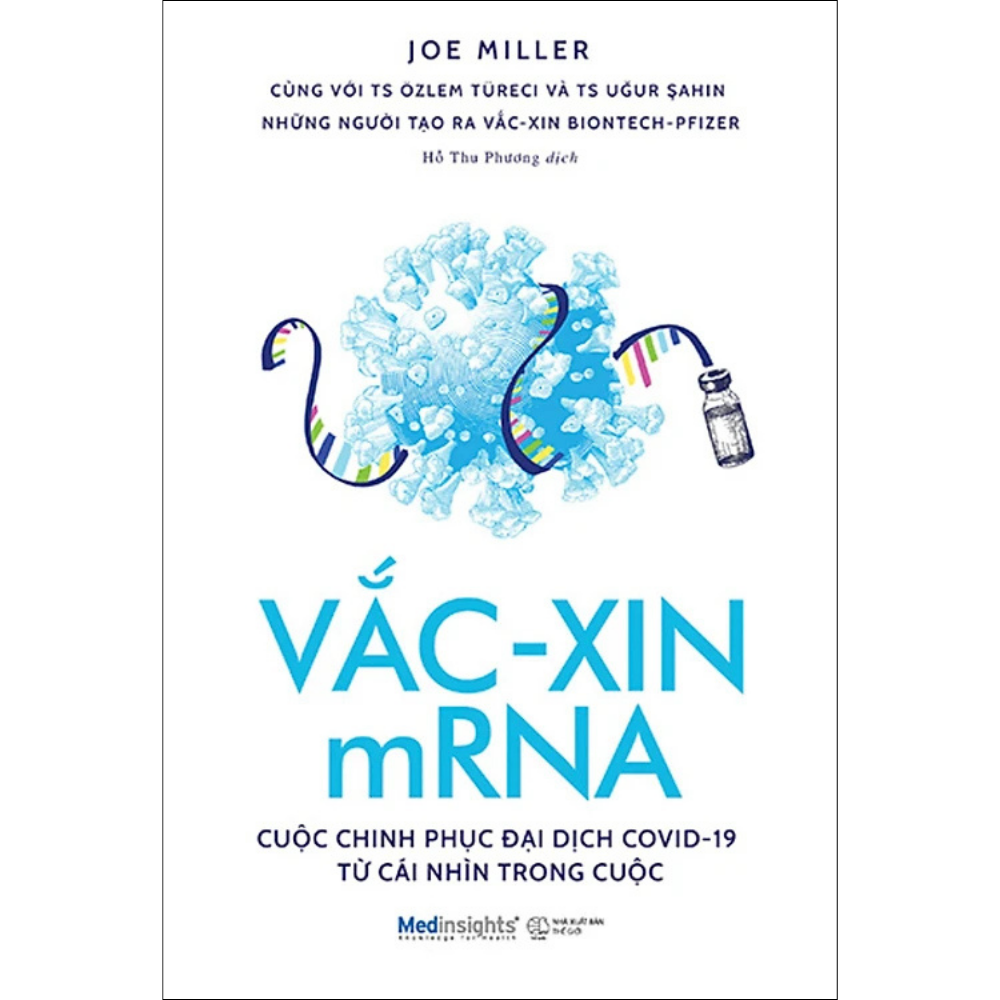 Vắc-xin mRNA: Cuộc chinh phục đại dịch Covid-19 từ cái nhìn trong cuộc