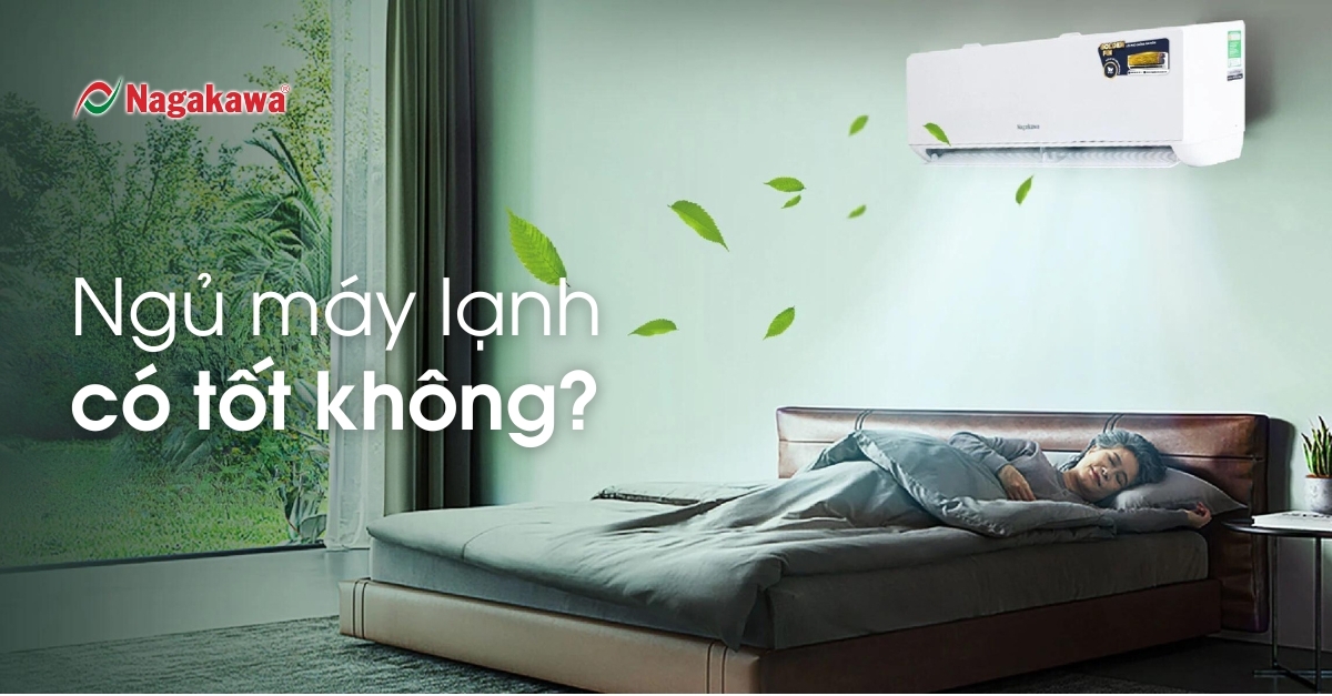Ngủ máy lạnh có tốt không?