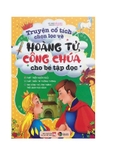 Truyện cổ tích chọn lọc về hoàng tử công chúa cho bé tập đọc