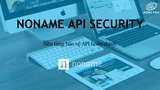 Nền tảng bảo mật API của Noname Security