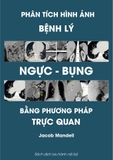 Sách phân tích hình ảnh bệnh lý ngực - bụng bằng phương pháp trực quan.