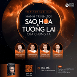 TALKSHOW CUỐI NĂM: HÀNH TRÌNH TỚI SAO HỎA & TƯƠNG LAI CỦA CHÚNG TA