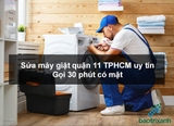 Sửa máy giặt quận 11 TPHCM uy tín - Gọi 30 phút có mặt