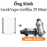 Ống Kính Thủy Tinh Cho Buồng Đốt GeekVape Griffin RTA 25mm Mini