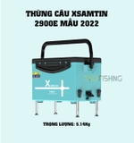 Thùng câu Xsamtin 2900E Mẫu 2022
