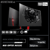 Màn hình LCD MSI OPTIX AG32C (Spec: 32inch Cong, Full HD, 165Hz 1ms, 110% sRGB)