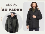 Bật mí cách phối đồ với áo parka nam SIÊU CHẤT, SIÊU THỜI TRANG