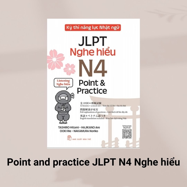 Kỳ thi Kỳ Thi Năng Lực Nhật Ngữ JLPT - N4 Point & Practice nghe hiểu