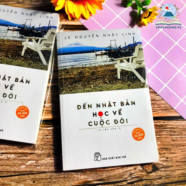 Đến Nhật Bản Học Về Cuộc Đời (Tái Bản) (Tặng Cẩm Nang Xứ Sở Mặt Trời Mọc)