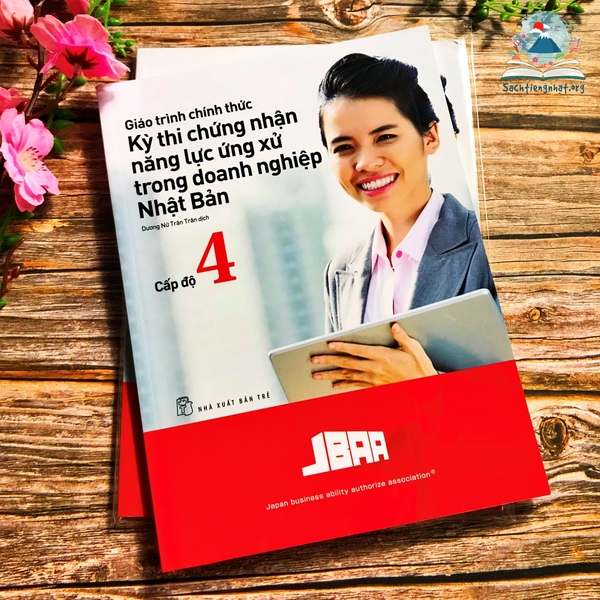 Giáo Trình Chính Thức - Kỳ Thi Chứng Nhận Năng Lực Ứng Xử Trong Doanh Nghiệp Nhật Bản (Cấp Độ 4)