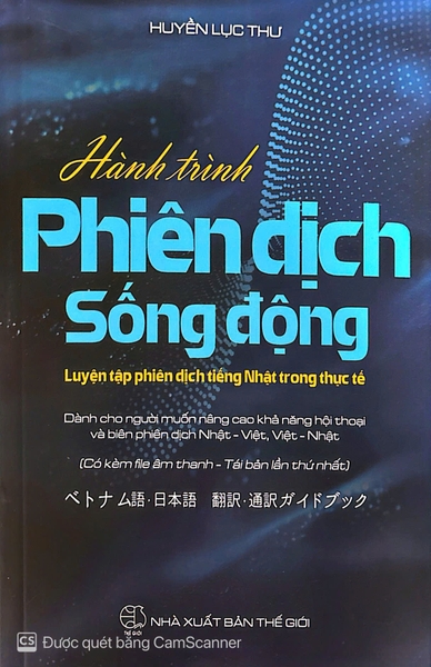 Hành Trình Phiên Dịch Sống Động - Luyện Tập Phiên Dịch Tiếng Nhật Trong Thực Tế