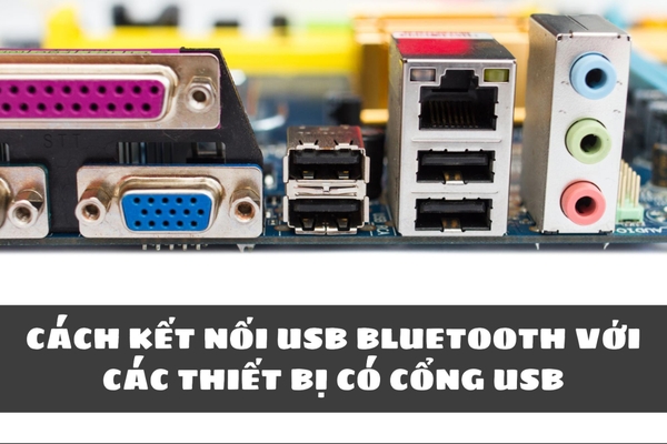 Cách kết nối USB Bluetooth với amply và các thiết bị có cổng USB