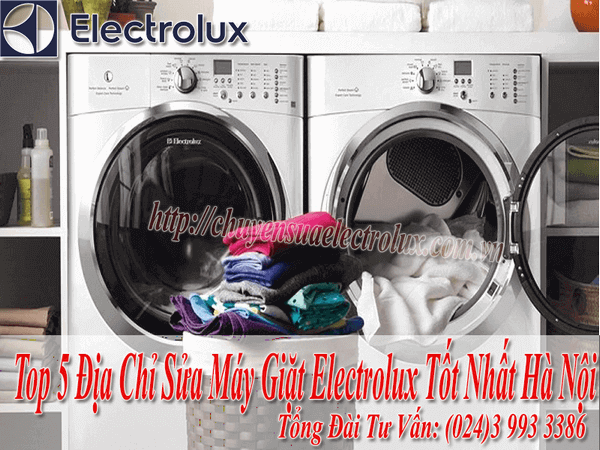 Top 5 địa chỉ sửa chữa máy giặt electrolux số 1 tại Hà Nội