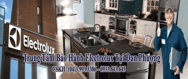 Địa chỉ bảo hành sửa chữa electrolux tại đan phượng