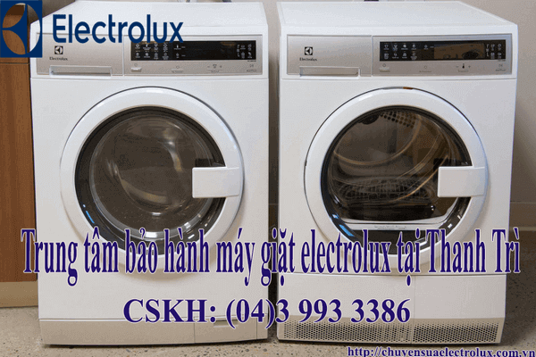 Đại chỉ sửa chữa bảo hành máy giặt electrolux chính hãng tại thanh trì