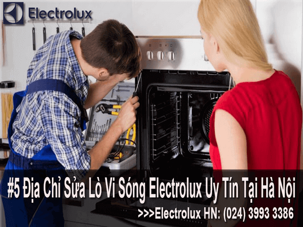 sửa lò vi sóng electrolux uy tín tại Hà Nội
