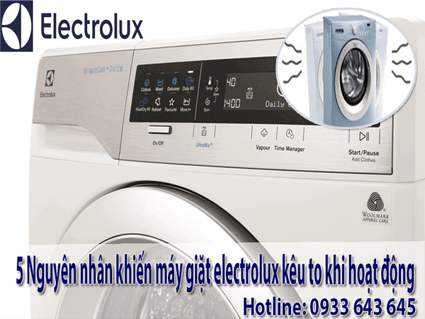 Máy giặt electrolux kêu to khi hoạt động