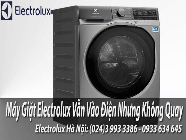 Máy giặt electrolux vẫn có điện vào nhưng không quay
