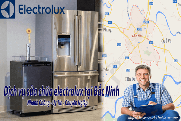 sửa chữa bảo dưỡng electrolux tại Bắc Ninh