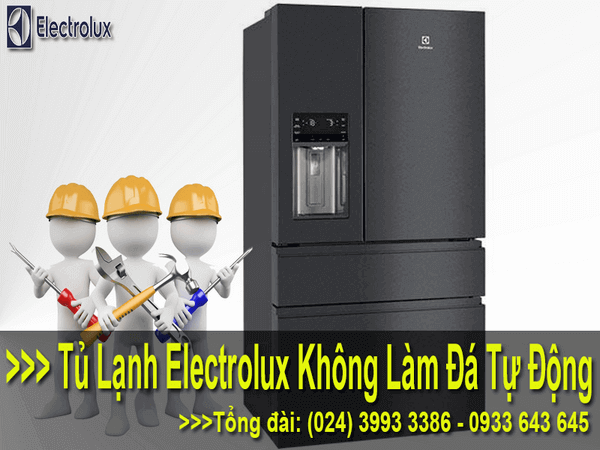 Tủ lạnh electrolux không làm đá tự động