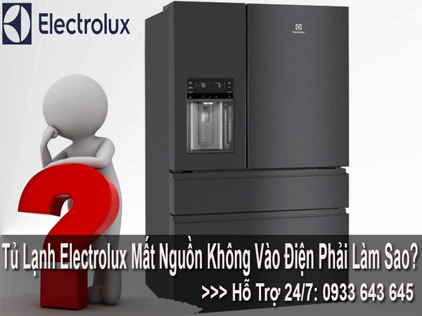 Tủ lạnh electrolux mất nguồn, không vào điện