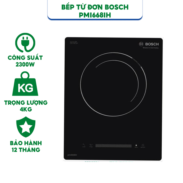Bếp từ đơn Bosch PMI668IH (Công suất 2300W) Bảo hành 12 tháng - Hàng chính hãng