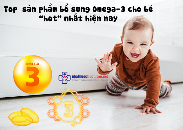 Top  sản phẩm bổ sung omega cho bé “hot” nhất hiện nay