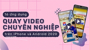 Top 16 App quay video chuyên nghiệp trên iPhone và Android 2020