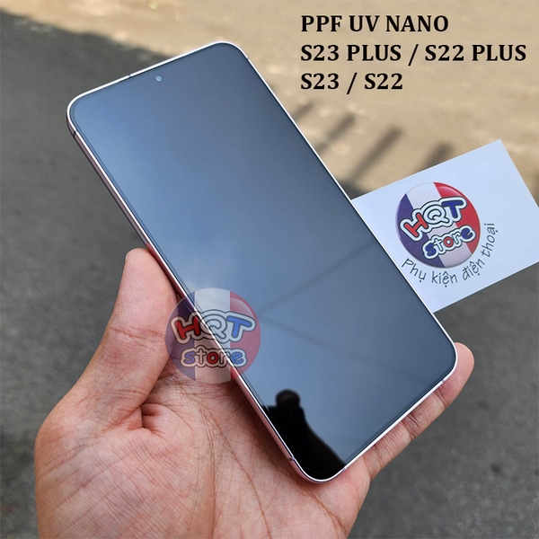 Dán PPF Nano UV full màn hình S23 Plus / S22 Plus / S23 / S22