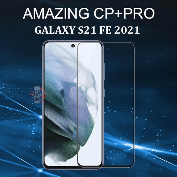 Kính cường lực full màn Nillkin Amazing CP+ Pro cho S21 FE 2021