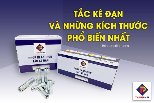 Tắc kê đạn và những kích thước phổ biến nhất