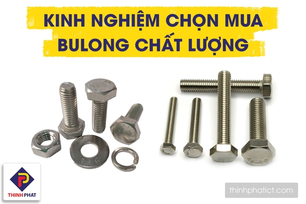  Một số kinh nghiệm chọn mua bulong chất lượng mà bạn nên lưu ý