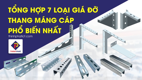  Đa dạng các loại giá đỡ lắp đặt thang máng cáp