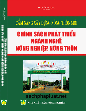 CẨM NANG XÂY DỰNG NÔNG THÔN MỚI - CHÍNH SÁCH PHÁT TRIỂN NGÀNH NGHỀ NÔNG NGHIỆP, NÔNG THÔN