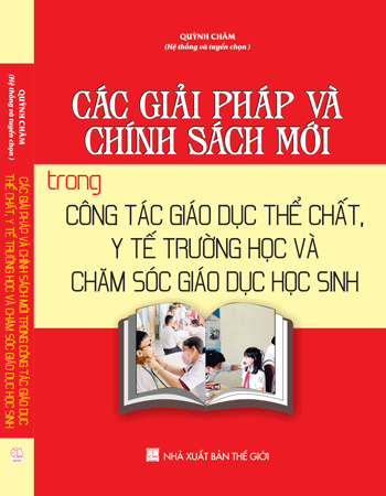 Sách Các Giải Pháp Và Chính Sách Mới Trong Công Tác Giáo Dục Thể Chất, Y Tế Trường Học Và Chăm Sóc Giáo Dục Học Sinh