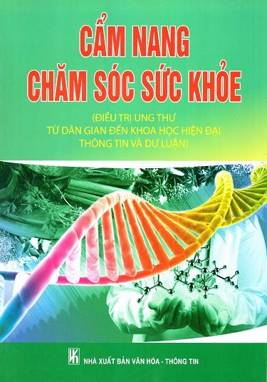 cẩm nang chăm sóc sức khỏe, điều trị ung thư từ dân gian đến khoa học hiện đại