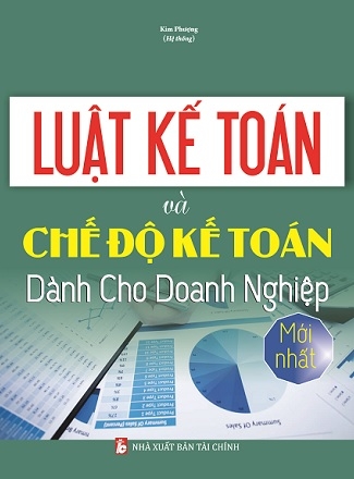 Sách Luật Kế Toán Và Chế Độ Kế Toán Dành Cho Doanh Nghiệp Mới Nhất