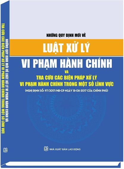 NHỮNG QUY ĐỊNH MỚI VỀ LUẬT XỬ LÝ VI PHẠM HÀNH CHÍNH